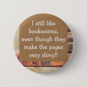 Funny, bookworms, bookloverss button