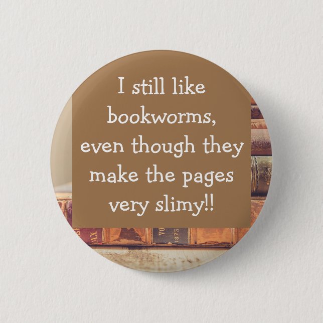 Funny, bookworms, bookloverss button (Front)