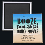 Funny Booze Food Bad Dance Moves Beach Wedding Magnet<br><div class="desc">Beach wedding favor magnets in a "Booze,  food and bad dance moves" design. Customize with your names,  wedding date and location. Can be used as a save the date or a wedding favor. Visit our store to see coordinating products in this design.</div>