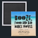 Funny Booze Food Bad Dance Moves Beach Wedding Magnet<br><div class="desc">Beach wedding favor magnets in a "Booze,  food and bad dance moves" design. Customize with your names,  wedding date and location. Can be used as a save the date or a wedding favor. Visit our store to see coordinating products in this design.</div>
