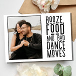 Funny Booze Food Bad Dance Moves Photo Wedding Save The Date<br><div class="desc">Get ready for epic shenanigans at your wedding! This funny Booze, Food and Bad Dance Moves save the date card is here to announce the party of the century! With a black and white typography with photo design - this save the date is sure to make your family and friends...</div>