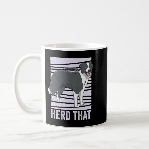 Funny Border Collie Herd That Coffee Mug