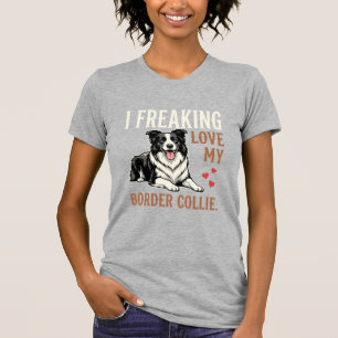Funny Border Collie Love Dog T-Shirt