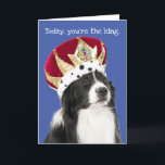 Funny Border Collie With Crown Father's Day Card<br><div class="desc">Beautiful Border Collie who looks very regal wearing his ornate crown is saying,  "Today,  you're the king." The inside says,  "But tomorrow I want my crown back. We all know who's in charge here. Happy Father's Day!" If you have a dog,  you know what I'm talking about.</div>
