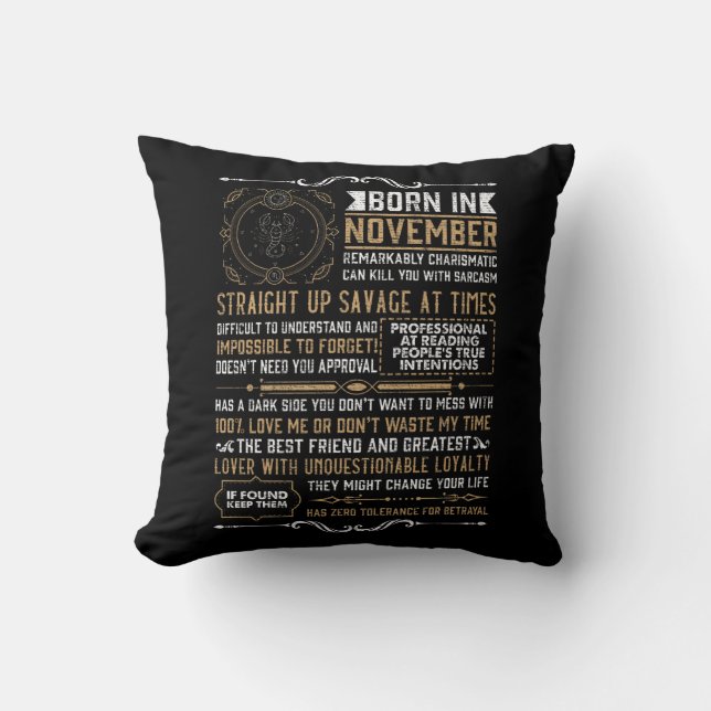Funny Born In November Birthday Scorpio Zodiac Sig Throw Pillow (Front)