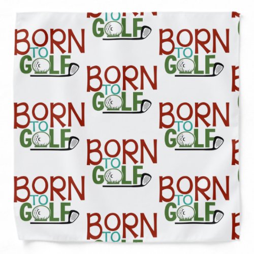 Funny Born To Golf Bandana