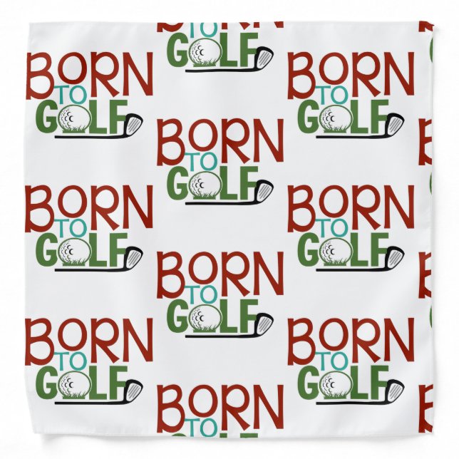 Funny Born To Golf Bandana (Front)