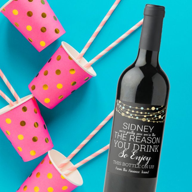 funny Boss Appreciation REASONS YOU DRINK Wine Label (Creator Uploaded)