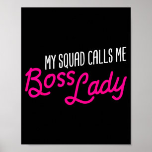 Funny Boss Gift My Squad Calls Me Boss Lady Poster