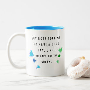 Funny boss quotes for office humor Blue & Green Two-Tone Coffee Mug