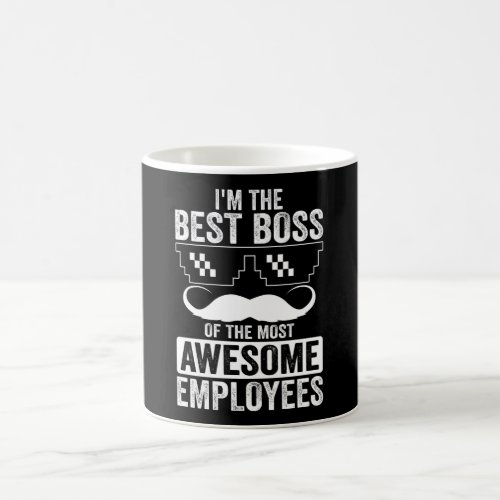 Funny Boss Saying For The Boss Coffee Mug