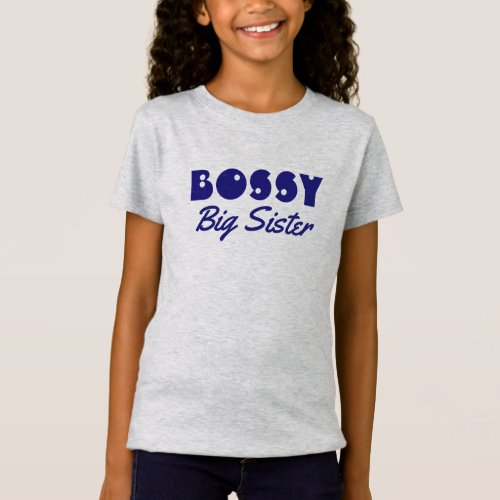 Funny BOSSY Big Sister with Blue Text T_Shirt