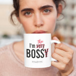 Funny Bossy Boss Coffee Mug<br><div class="desc">Hilarious boss office coffee mug featuring the funny sentence "I'm very BOSSY",  but with the 'very' and 'y' crossed out and replaced with 'the',  plus your bosses name.</div>