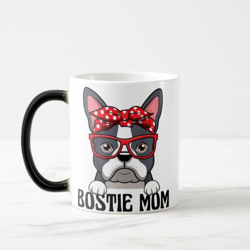 Funny Bostie Mom Boston Terrier Dog Lover Mothers  Magic Mug