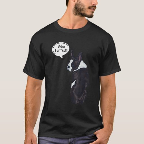 Funny Boston Terrier Who Farted T_Shirt