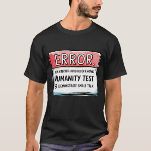 🤖Funny Bot Detector verify You're Human T-Shirt