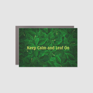 Funny Botanical Keep Calm and Leaf On Car Magnet
