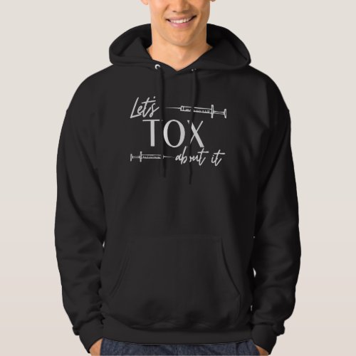 Funny Botox Dealer Nurse Injector Syringe Lets Tox Hoodie