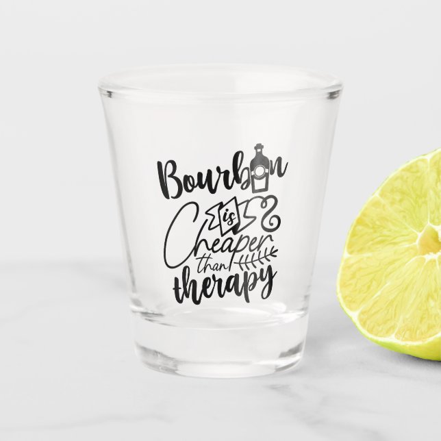 funny bourbon cheaper therapy word art shot glass (Front)