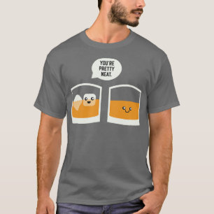 Funny Bourbon Drinker Bourbon Neat Youre Pretty Ne T-Shirt