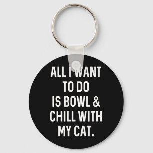 Funny Bowler Bowl And Chill With Cat Mens Womens B Keychain