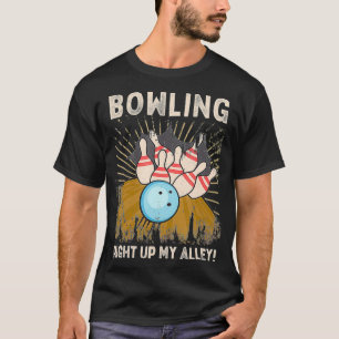 Funny Bowler Pun Bowling Right Up My Alley Sports T-Shirt