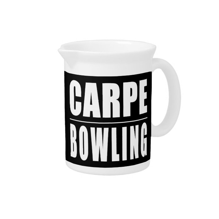 Funny Bowlers Quotes Jokes  Carpe Bowling Drink Pitcher