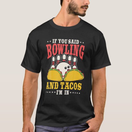 Funny Bowling And Tacos Lover Quote Bowler Fast Fo T_Shirt