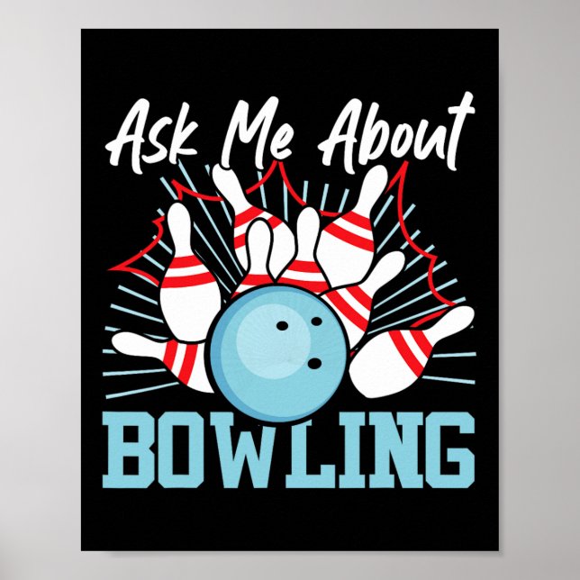 Funny Bowling Ask Me About Bowling  Poster (Front)