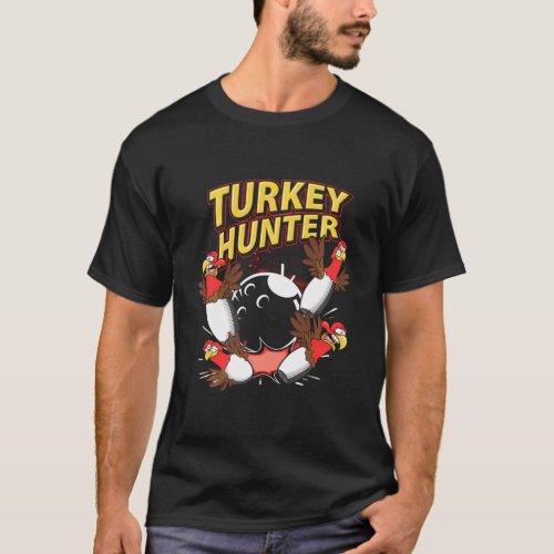 Funny Bowling Ball And Pins Turkey Hunter Ten Pin  T_Shirt