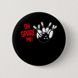 Funny Bowling Ball Strike Lover Bowler Humor Spare Button