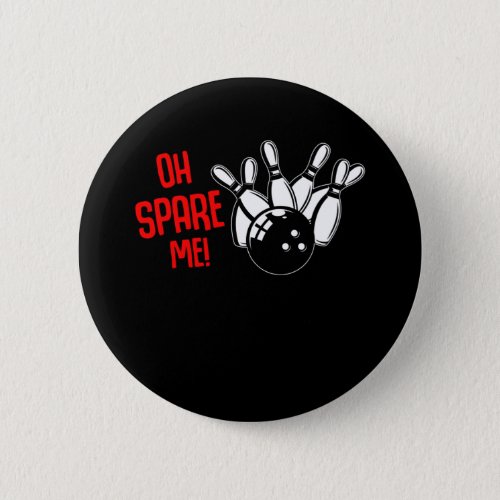 Funny Bowling Ball Strike Lover Bowler Humor Spare Button