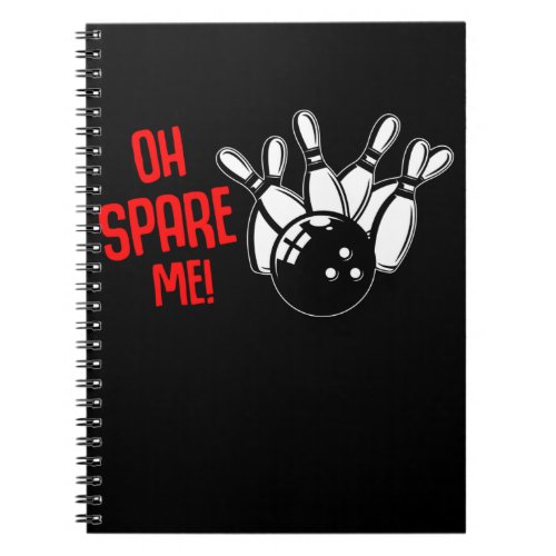 Funny Bowling Ball Strike Lover Bowler Humor Spare Notebook