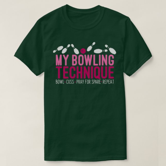 Funny Bowling Bowler My Bowling Technique T T-Shirt (Design Front)
