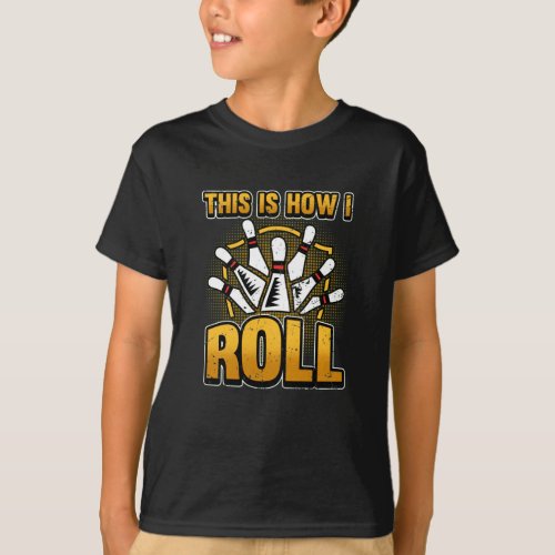 Funny Bowling Bowler Skittle Strike Saying Gift T_Shirt