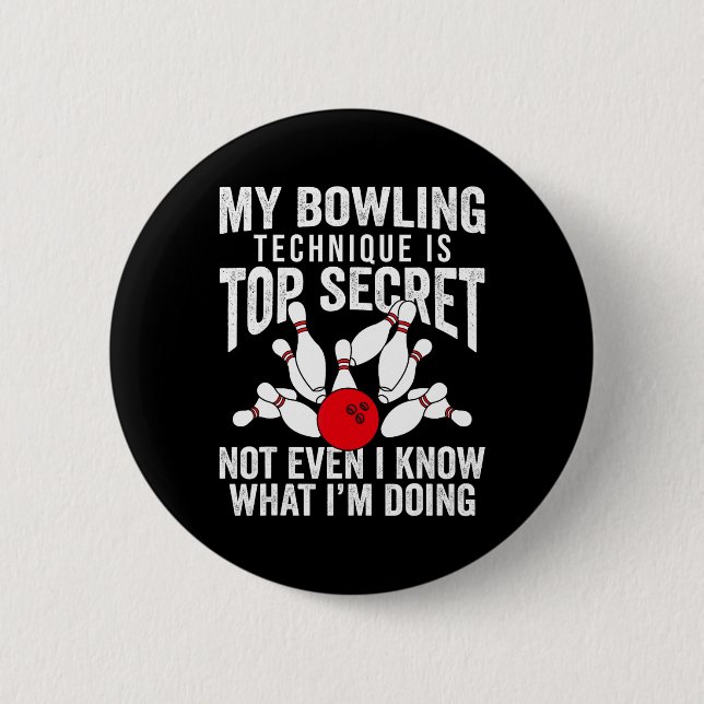 Funny Bowling Bowler Women Men My Bowling Techniqu Button (Front)