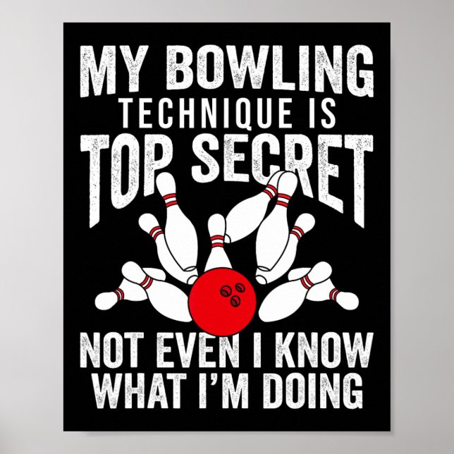 Funny Bowling Bowler Women Men My Bowling Techniqu Poster (Front)