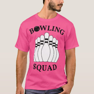 Funny Bowling Bowling Squad Bowlers Gonna Bowl T-Shirt