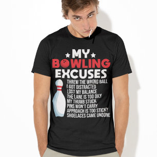 Funny Bowling Excuses For Bowler T-Shirt