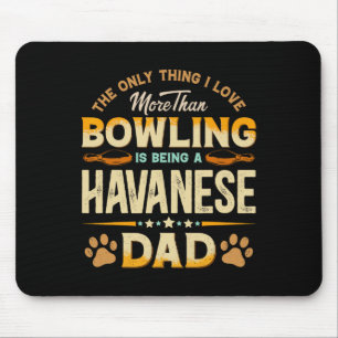 Funny Bowling Father's Day - Havanese Dad Dog Love Mouse Pad