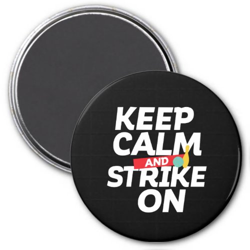 Funny Bowling for Bowlers Keep Calm and Strike On Magnet