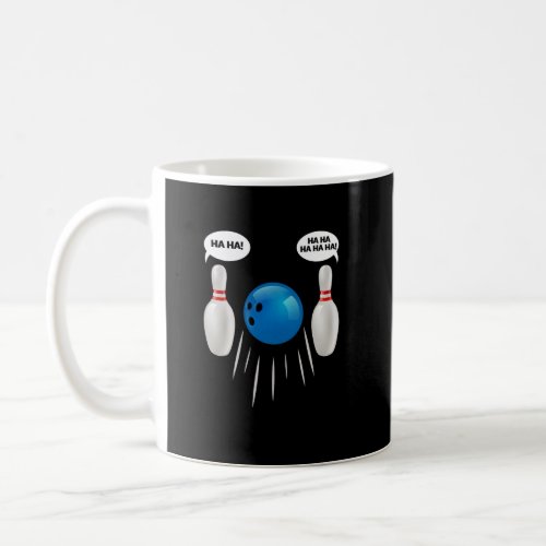 Funny Bowling  _ Gift For Bowlers  Coffee Mug
