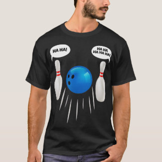 Funny Bowling Gift For Bowlers T-Shirt
