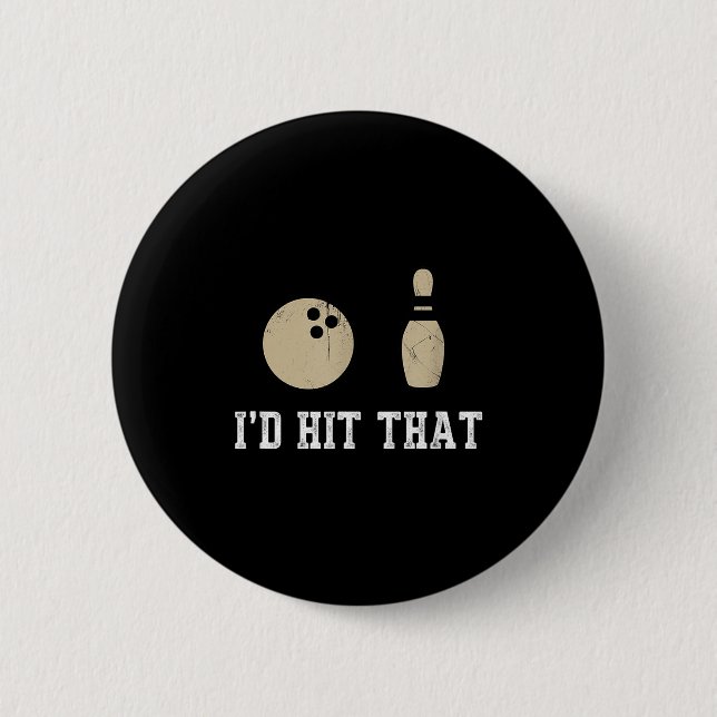 Funny Bowling Gift Id Hit That Quote Men Women  Button (Front)