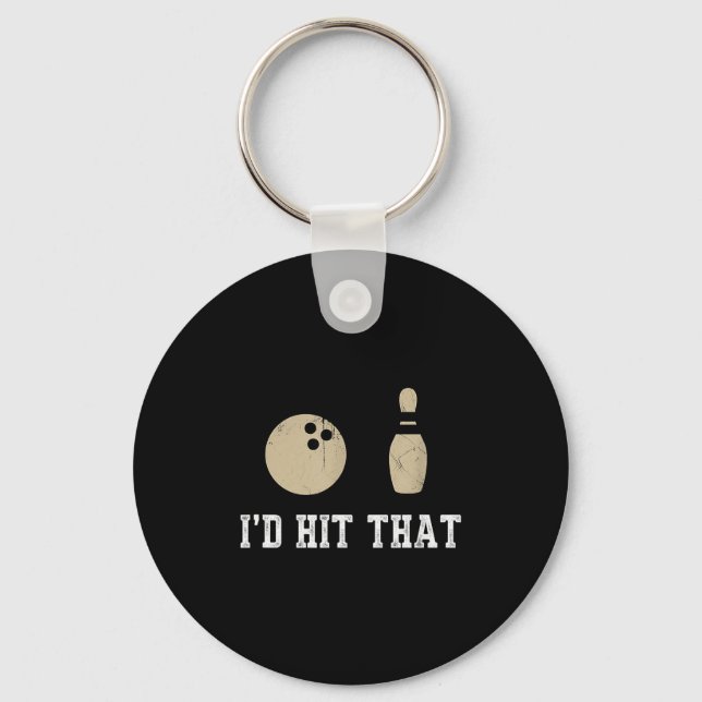 Funny Bowling Gift Id Hit That Quote Men Women  Keychain (Front)