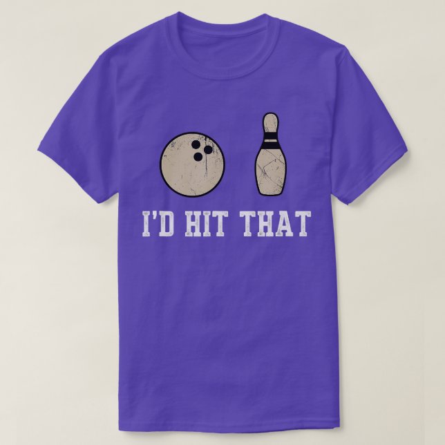 Funny Bowling Gift Shirt Id Hit That Quote Tshirt  (Design Front)