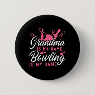 Funny Bowling Grandma Grandma Is My Name Bowling I Button