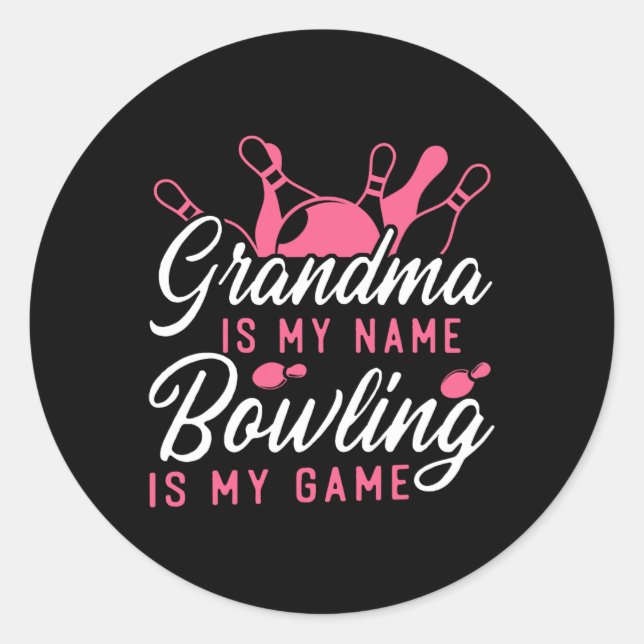 Funny Bowling Grandma Grandma Is My Name Bowling I Classic Round Sticker (Front)
