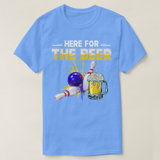 Funny Bowling Hobby Here For The Beer Drinking Nov T-Shirt (Design Front)