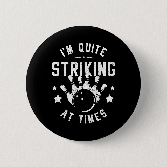 Funny Bowling I'm Quite Striking At Times Bowler P Button (Front)